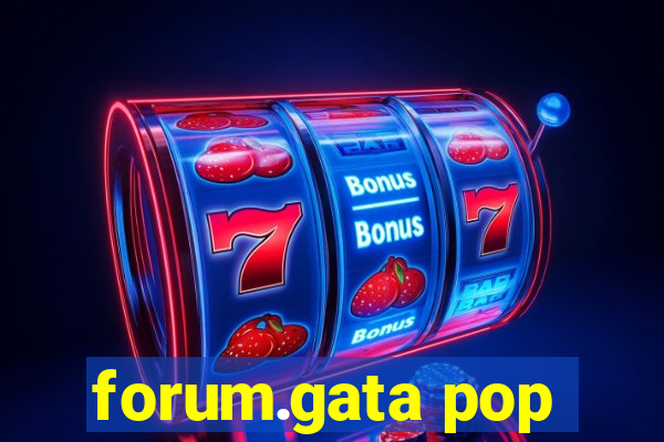 forum.gata pop