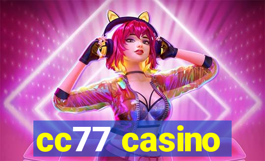 cc77 casino