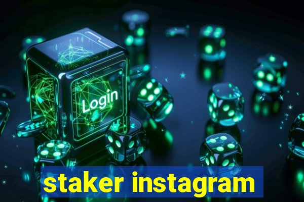 staker instagram