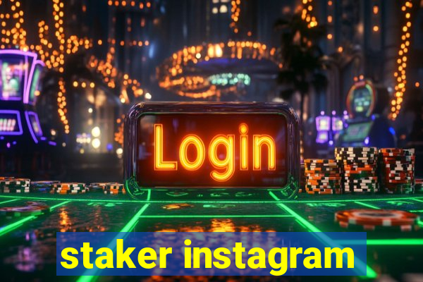 staker instagram