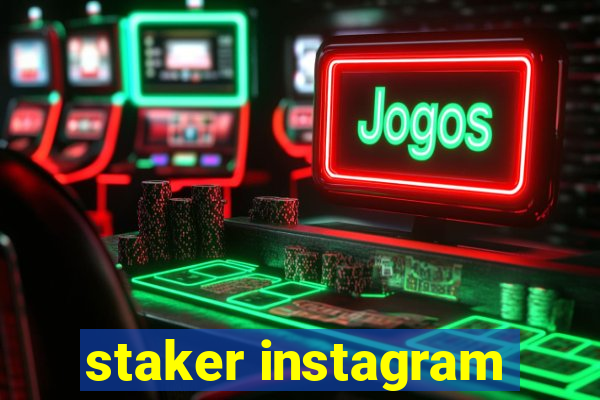 staker instagram