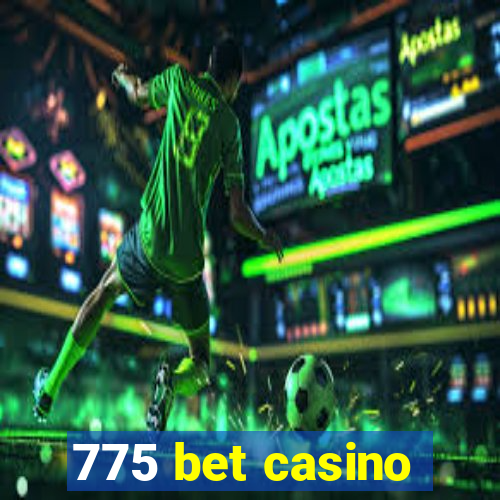 775 bet casino