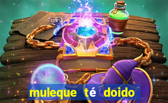 muleque té doido 4 o filme completo dublado