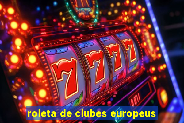 roleta de clubes europeus