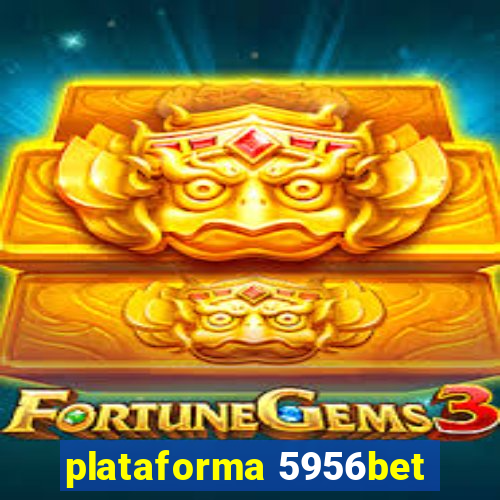 plataforma 5956bet