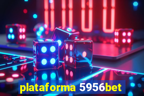 plataforma 5956bet