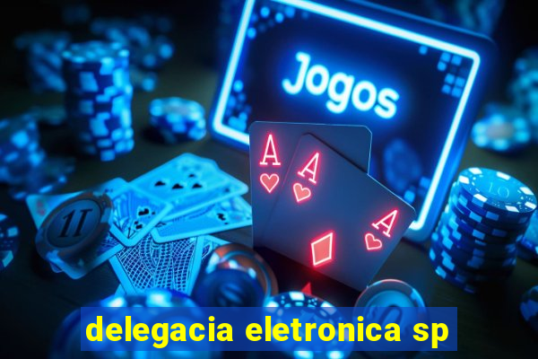 delegacia eletronica sp