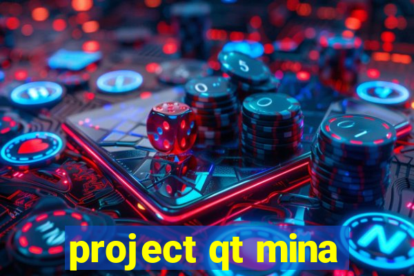 project qt mina