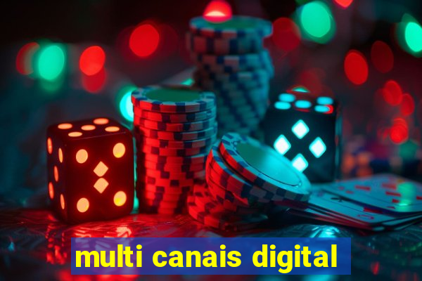 multi canais digital