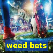 weed bets