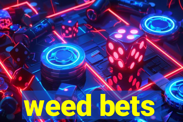 weed bets