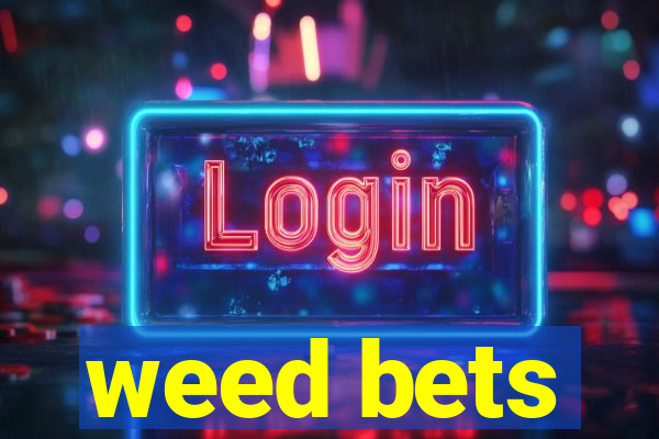 weed bets