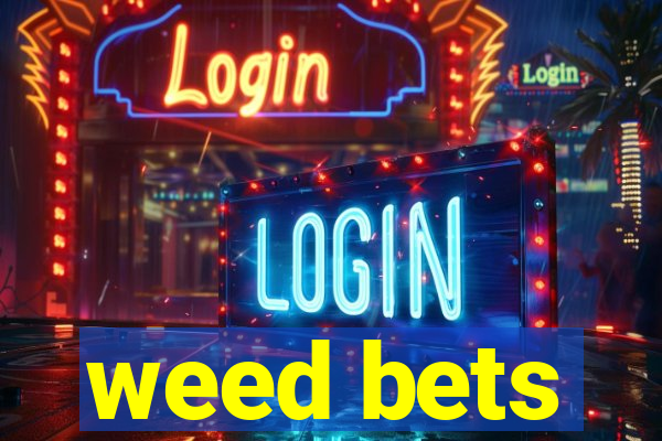 weed bets