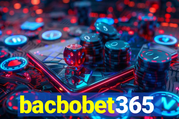 bacbobet365