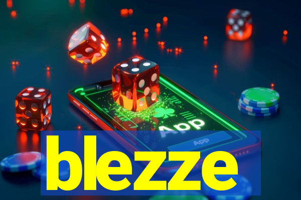 blezze