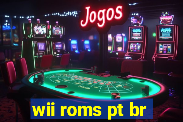 wii roms pt br