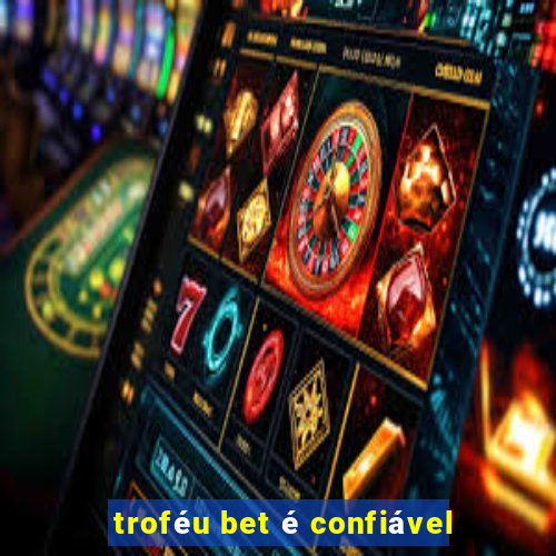 troféu bet é confiável