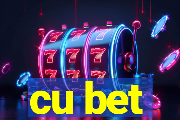 cu bet