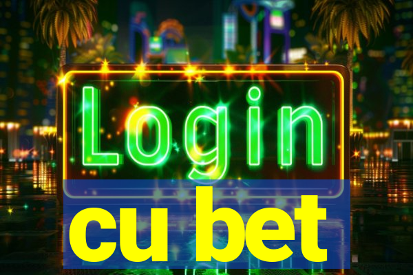 cu bet