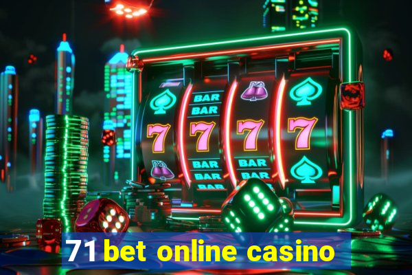 71 bet online casino