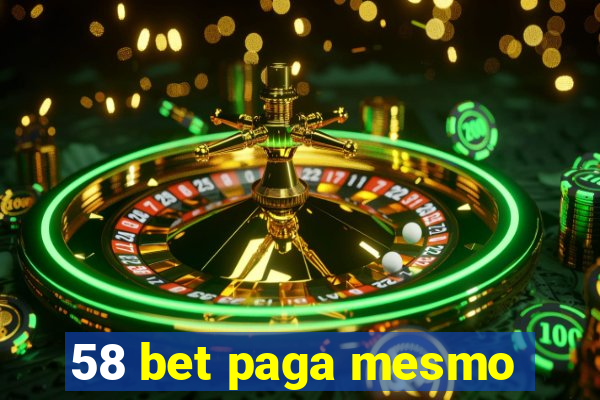 58 bet paga mesmo