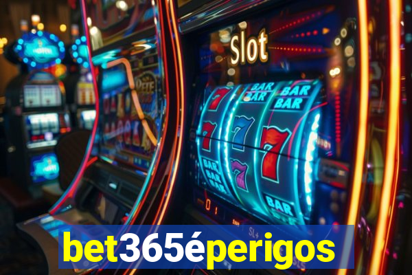 bet365éperigoso