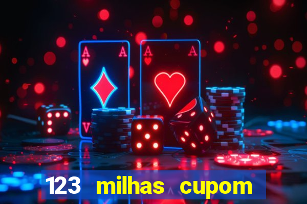 123 milhas cupom de desconto