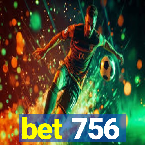 bet 756