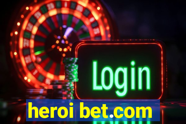 heroi bet.com