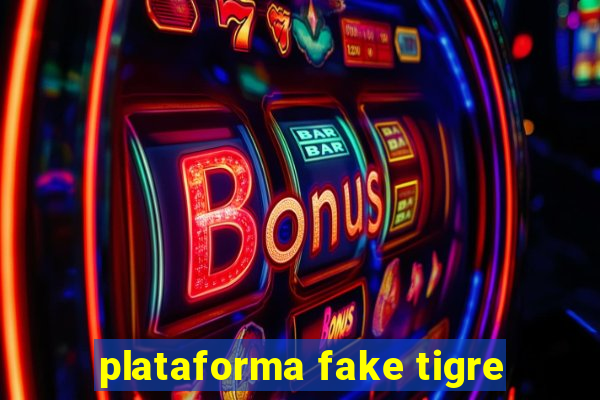 plataforma fake tigre