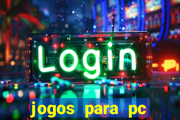 jogos para pc gratis windows 7