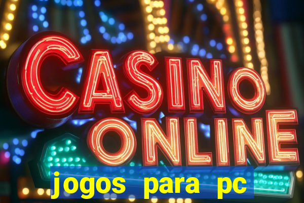 jogos para pc gratis windows 7