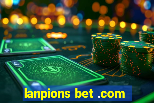 lanpions bet .com