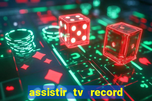 assistir tv record bahia ao vivo agora