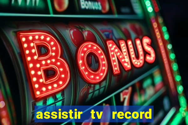 assistir tv record bahia ao vivo agora