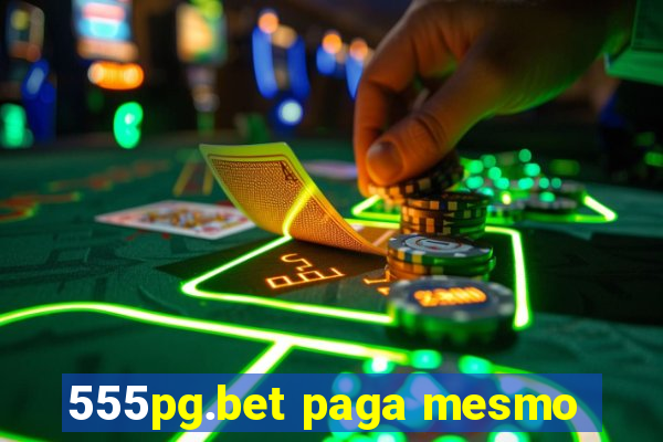 555pg.bet paga mesmo