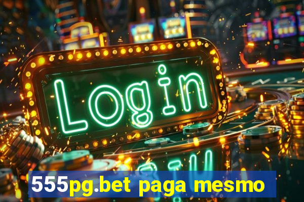 555pg.bet paga mesmo