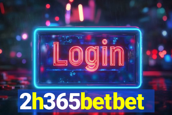 2h365betbet