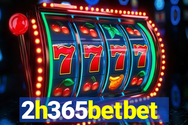 2h365betbet