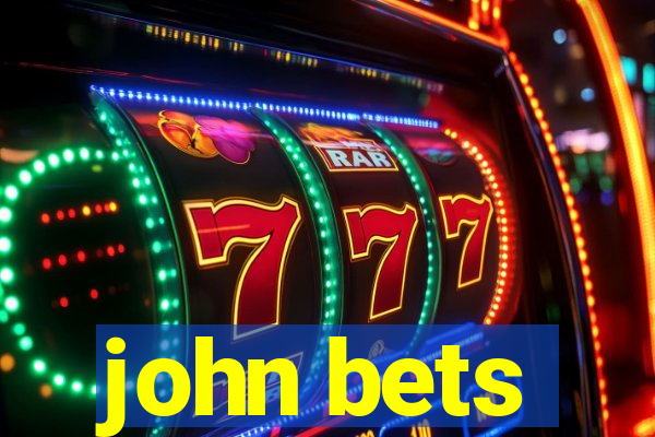 john bets