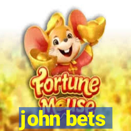 john bets