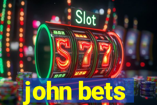 john bets