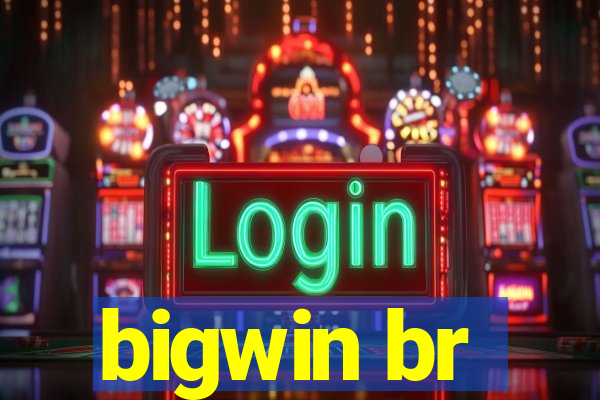 bigwin br