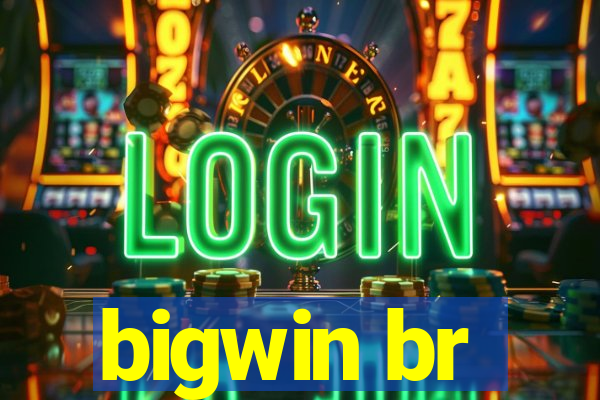 bigwin br