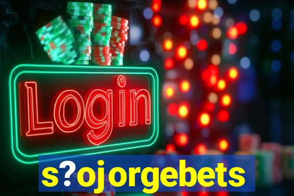 s?ojorgebets