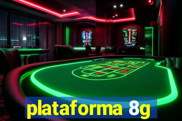 plataforma 8g