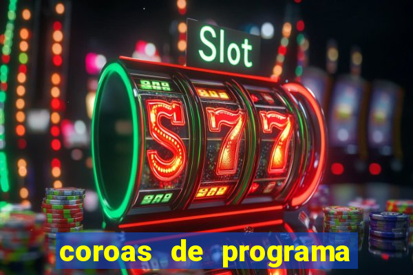 coroas de programa em santos