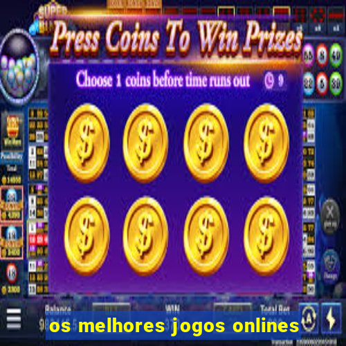 os melhores jogos onlines