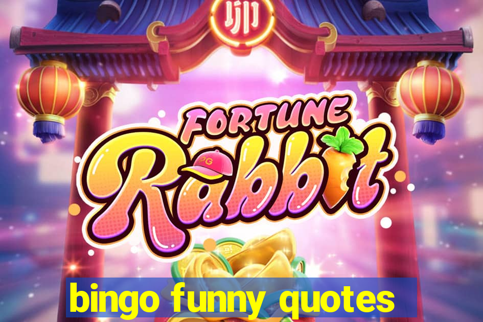 bingo funny quotes