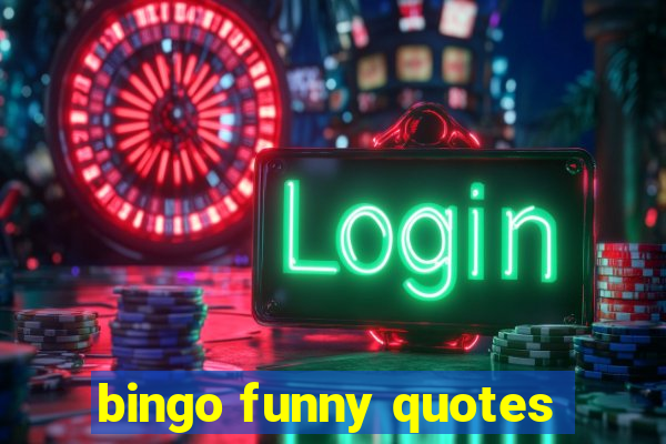 bingo funny quotes